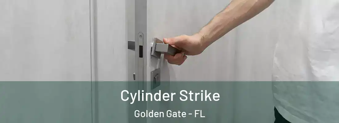 Cylinder Strike Golden Gate - FL