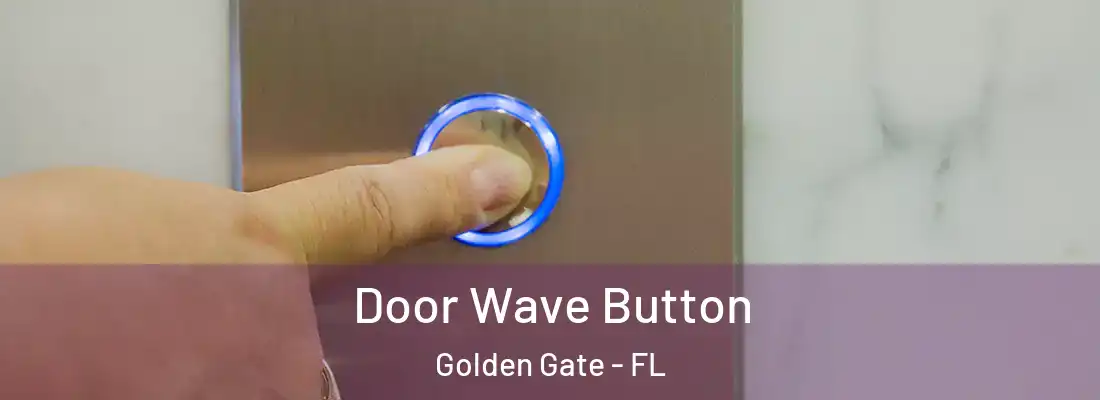 Door Wave Button Golden Gate - FL