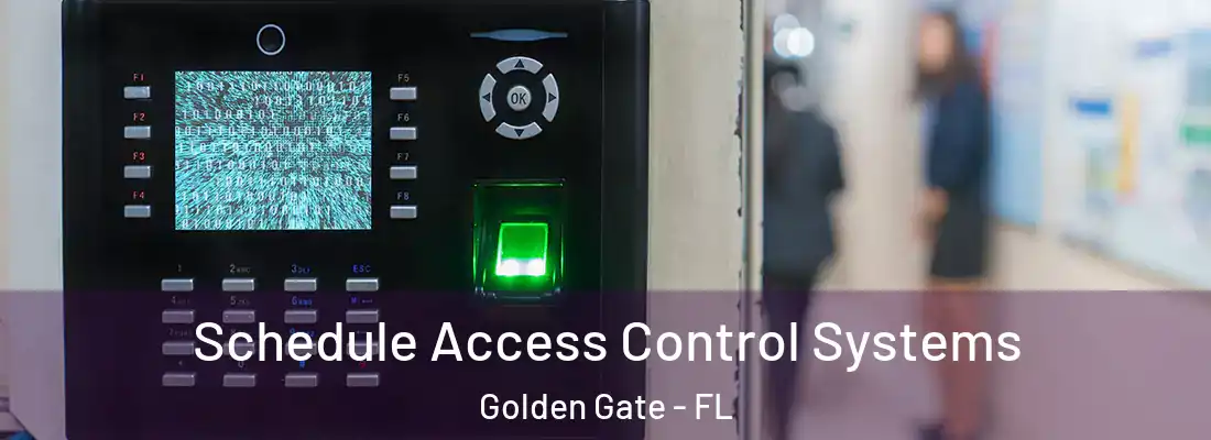 Schedule Access Control Systems Golden Gate - FL