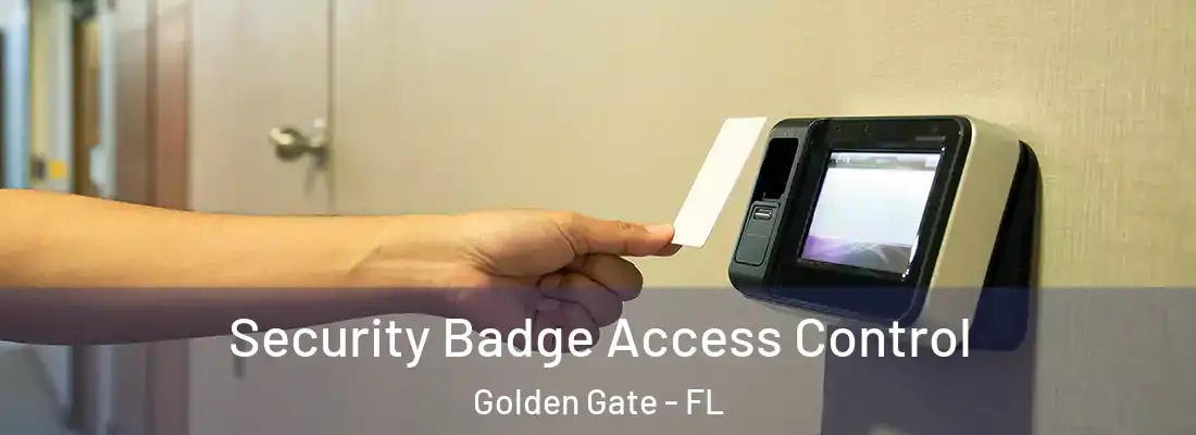 Security Badge Access Control Golden Gate - FL