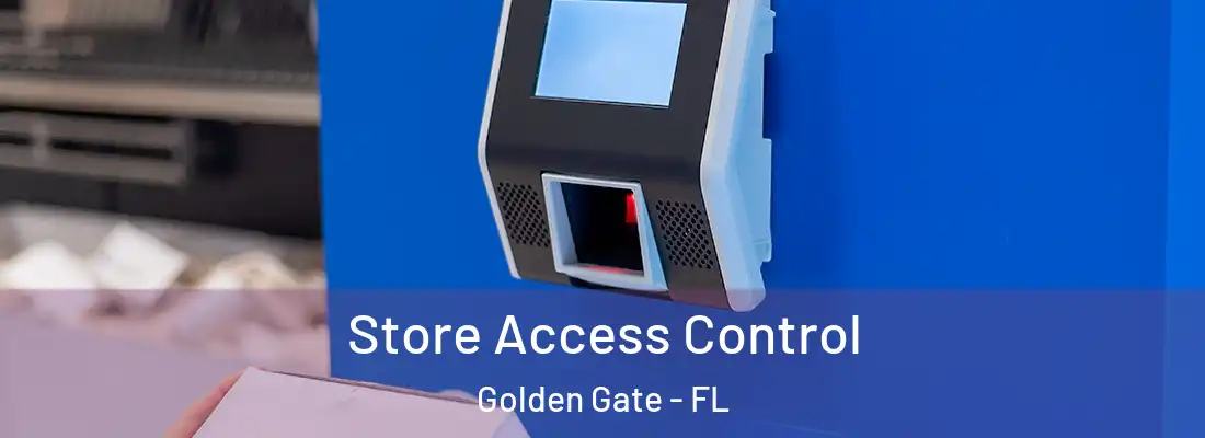 Store Access Control Golden Gate - FL