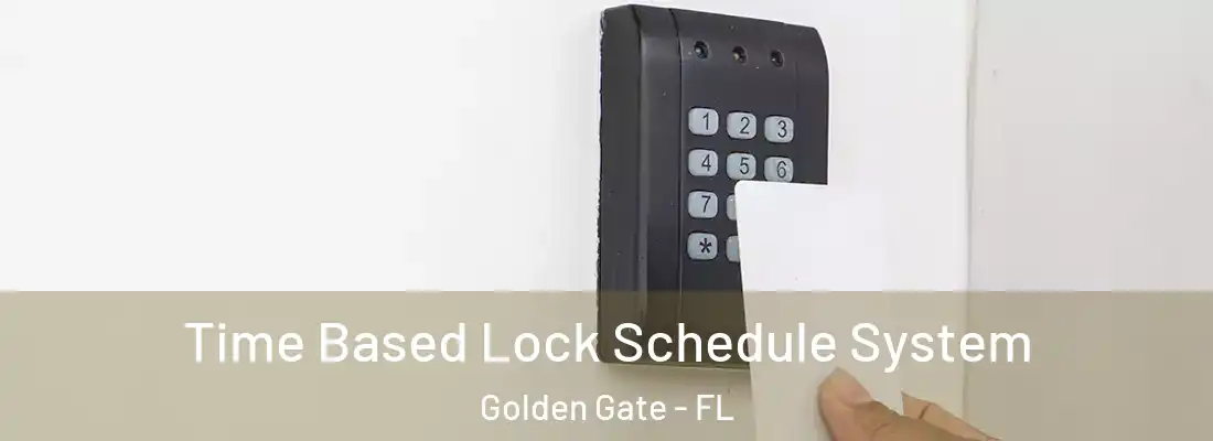 Time Based Lock Schedule System Golden Gate - FL