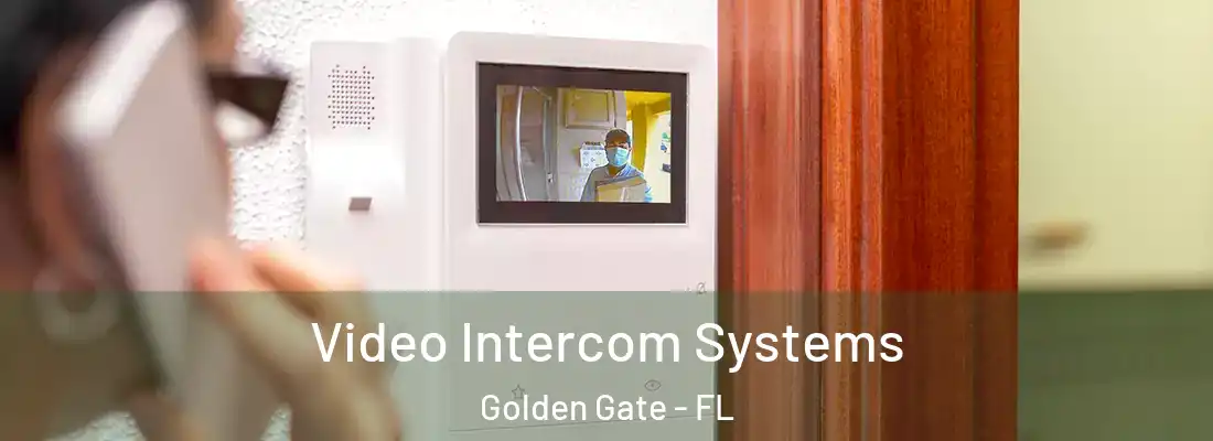 Video Intercom Systems Golden Gate - FL